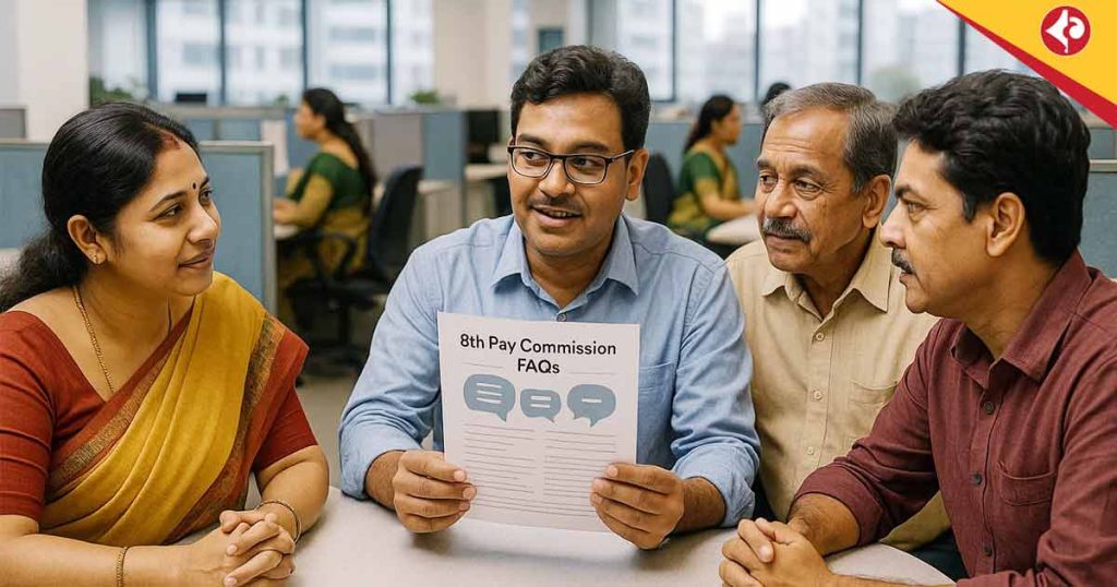 Your Guide to 8th Pay Commission: Key FAQs on Salary, Pension, and More